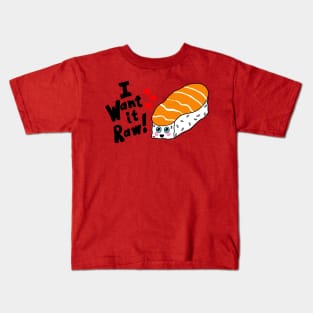 I want it Raw Kawaii shirt Kids T-Shirt